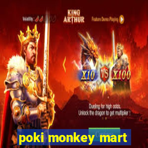 poki monkey mart